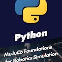 MuJuCo Foundations for Robotics Simulation in Python (First-Time Exclusive Humble Bundle Release)