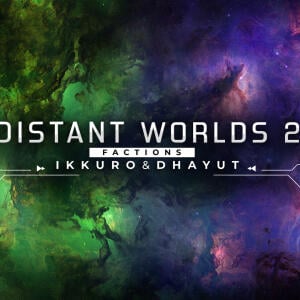 Distant Worlds 2: Factions - Ikkuro and Dhayut