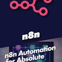 n8n Automation for Absolute Beginners