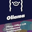 Ollama Offline LLM Development Fundamentals with Python