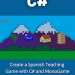 Create a Spanish Teaching Game with C# and MonoGame