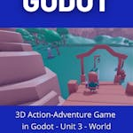 3D Action-Adventure Game in Godot - Unit 3 - World