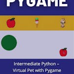 Intermediate Python - Virtual Pet with Pygame