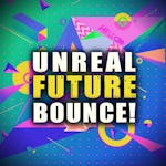Unreal Future Bounce! *BONUS sample pack*