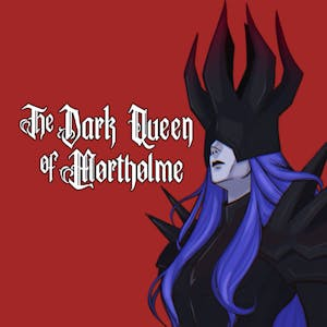 The Dark Queen of Mortholme