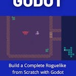 Build a Complete Roguelike from Scratch with Godot