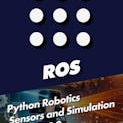 Python Robotics: Sensors and Simulation with ROS 2 (First-Time Exclusive Humble Bundle Release)