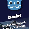 Surgical Arm Robot in Godot 4.7 - Robotics Simulation Kit (First-Time Exclusive Humble Bundle Release)