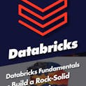 Databricks Fundamentals - Build a Rock-Solid Foundation for Certifications with 10 Practice Exams