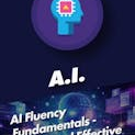 AI Fluency Fundamentals - Ethical and Effective AI Interaction