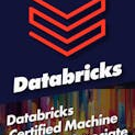 Databricks Certified Machine Learning Associate Exam Preparation with 10 Practice Exams