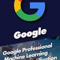 Google Professional Machine Learning Engineer Certification (GCP-PMLE) with 10 Practice Exams
