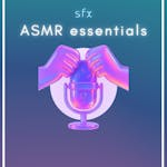 ASMR Essentials
