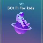 Sci Fi For Kids
