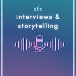 Interviews & Storytelling