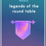 Legends of The Round Table