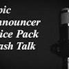 Epic Announcer Voice Pack - Trash Talk