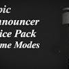 Epic Announcer Voice Pack - Game Modes