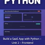 Build a SaaS App with Python - Unit 2 - Frontend