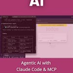 Agentic AI with Claude Code & MCP