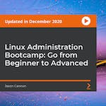 Linux Administration Bootcamp: Go from Beginner to Advanced