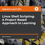 Linux Shell Scripting: A Project-Based Approach to Learning