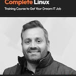 Complete Linux Training Course to Get Your Dream IT Job