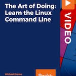 The Art of Doing: Learn the Linux Command Line