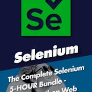 The Complete Selenium 5-HOUR Bundle - Master Python Web Automation