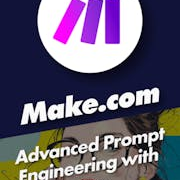 Advanced Prompt Engineering with Make.com