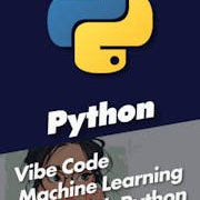 Vibe Code Machine Learning Apps with Python