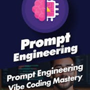 Prompt Engineering Vibe Coding Mastery