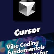 Vibe Coding Fundamentals with Cursor for Developers