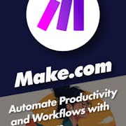 Automate Productivity and Workflows with Make.com
