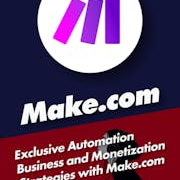 Exclusive Automation Business and Monetization Strategies with Make.com