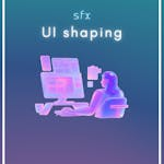 UI Shaping