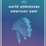 World Ambiences: American West