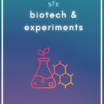 Biotech & Experiments