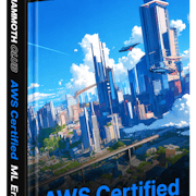 AWS Certified Machine Learning Engineer - Associate with 10 Practice Exams