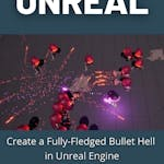 Create a Fully-Fledged Bullet Hell in Unreal Engine