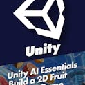 Unity AI Essentials: Build a Fruit Cutting Game