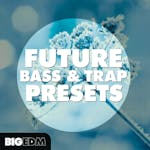 Future Bass & Trap Presets