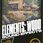 Elements: Wood Sound FX Pack
