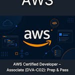 AWS Certified Developer - Associate (DVA-C02): Prep & Pass