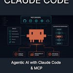 Agentic AI with Claude Code & MCP