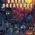 UNSEEN CREATURES