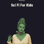 Sci Fi For Kids