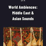 World Ambiences: Middle East & Asian Sounds
