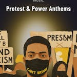 Protests & Power Anthems