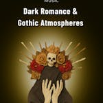 Dark Romance & Gothic Atmospheres
